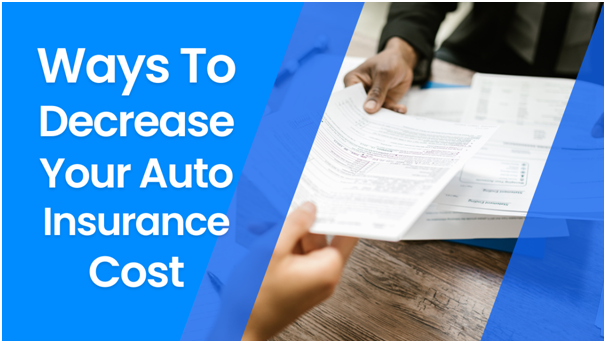 Ways to decrease your auto insurance cost